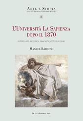 L'università La Sapienza dopo il 1870. Interventi artistici, progetti, controversie