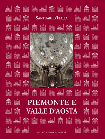 Santuari d'Italia. Piemonte e Valle d'Aosta. Ediz. illustrata  - Libro De Luca Editori d'Arte 2026, Santuari d'Italia | Libraccio.it