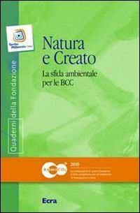 Natura e creato. La sfida ambientale per le BCC  - Libro Ecra 2010, Quaderni fondazione Tertio Millennio | Libraccio.it