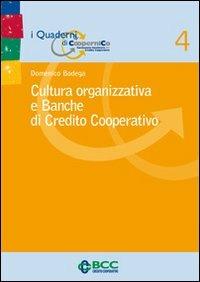 Cultura organizzativa e banche di credito cooperativo - Domenico Bodega - Libro Ecra 2010, I quaderni di Coopernico | Libraccio.it