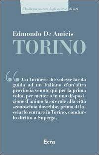 Torino - Edmondo De Amicis - Libro Ecra 2011, L' Italia raccontata dagli scrittori | Libraccio.it