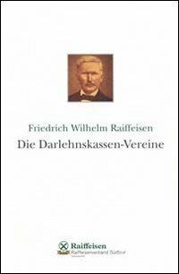 Die Darlehnskassen-Vereine - Friedrich W. Raiffeisen - Libro Ecra 2010, I classici del credito cooperativo | Libraccio.it