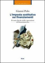 L' imposta sostitutiva sui finanziamenti. Il costo fiscale delle operazioni di finanziamento