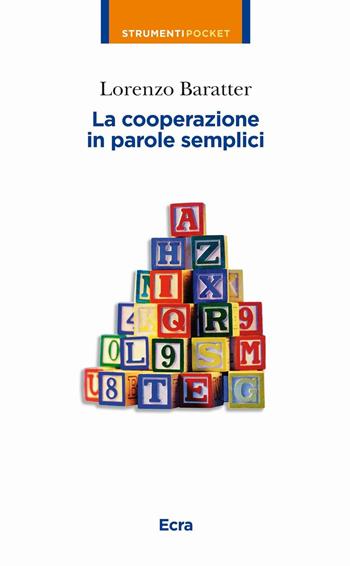 La cooperazione in parole semplici - Lorenzo Baratter - Libro Ecra 2012, Strumenti pocket | Libraccio.it