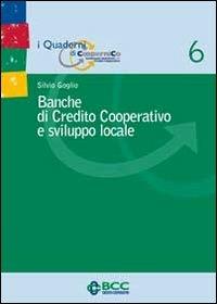 Banche di Credito Cooperativo e sviluppo locale - Silvio Goglio - Libro Ecra 2012, I quaderni di Coopernico | Libraccio.it