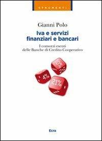 Iva e servizi finanziari e bancari. I consorzi esenti delle banche di credito cooperativo - Gianni Polo - Libro Ecra 2012, Strumenti | Libraccio.it