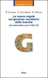 Le nuove regole sul governo societario delle banche. Una prima lettura per le BCC-CR - Pierfilippo Verzaro, Stefano Trombani, Domenico Manzo - Libro Ecra 2014, Strumenti pocket | Libraccio.it