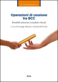 Operazioni di cessione tra BCC. Possibili soluzioni contabili e fiscali  - Libro Ecra 2014, Strumenti | Libraccio.it