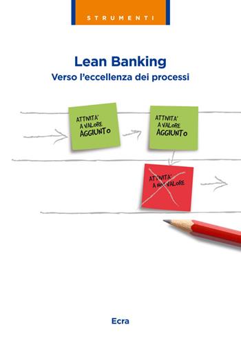 Lean banking. Verso l'eccellenza dei processi  - Libro Ecra 2015, Strumenti | Libraccio.it