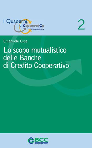 Lo scopo mutualistico delle banche di credito cooperativo - Emanuele Cusa - Libro Ecra 2009, I quaderni di Coopernico | Libraccio.it