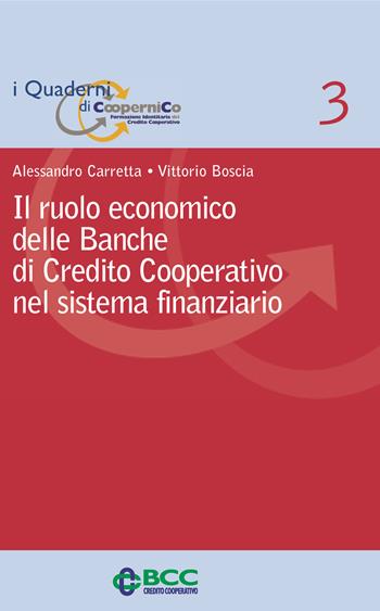 Il ruolo economico delle banche di credito cooperativo nel sistema finanziario - Alessandro Carretta, Vittorio Boscia - Libro Ecra 2009, I quaderni di Coopernico | Libraccio.it
