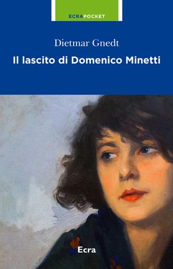 Il lascito di Domenico Minetti - Dietmar Gnedit - Libro Ecra 2015, Pocket | Libraccio.it