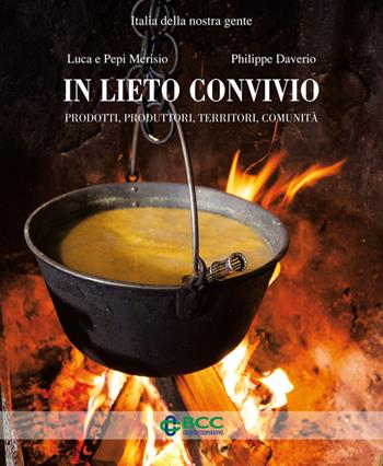 In lieto convivio. Prodotti, produttori, territori, comunità - Pepi Merisio, Philippe Daverio, Luca Merisio - Libro Ecra 2015, Italia della nostra gente | Libraccio.it