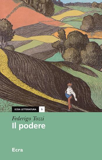 Il podere - Federigo Tozzi - Libro Ecra 2015, Letteratura | Libraccio.it