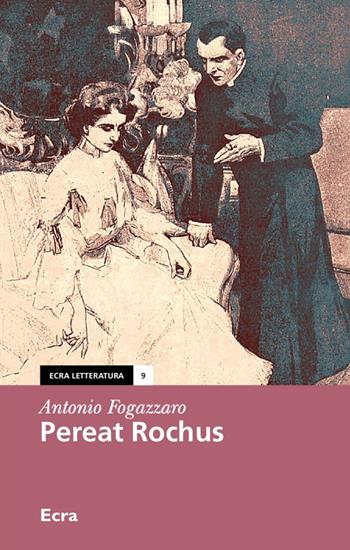 Pereat rochus - Antonio Fogazzaro - Libro Ecra 2016, Letteratura | Libraccio.it