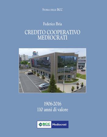 Credito cooperativo Mediocrati (1906-2016). 110 anni di valore - Federico Bria - Libro Ecra 2017 | Libraccio.it
