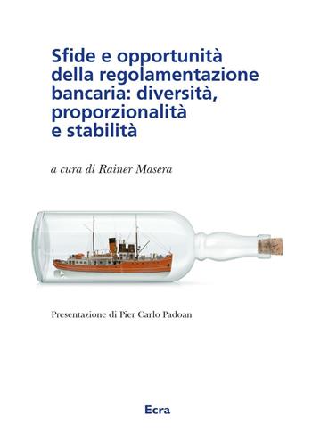 Sfide e opportunità della regolamentazione bancaria: diversità, proporzionalità e stabilità  - Libro Ecra 2016, Fuori collana | Libraccio.it