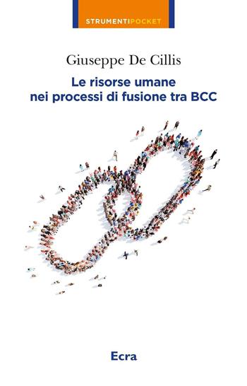 Risorse umane nei processi di fusione tra BCC - Giuseppe De Cillis - Libro Ecra 2016, Strumenti pocket | Libraccio.it
