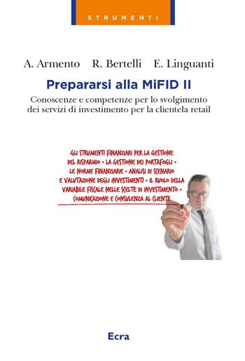 Prepararsi alla MIFID 2 - Anna Armento, Ruggero Bertelli, Eugenio Linguanti - Libro Ecra 2017, Strumenti | Libraccio.it