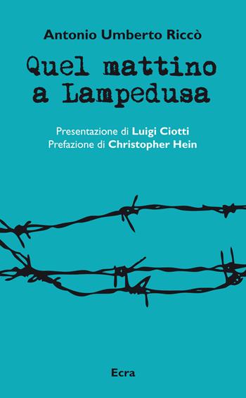 Quel mattino a Lampedusa - Antonio Umberto Riccò - Libro Ecra 2019, Fuori collana | Libraccio.it