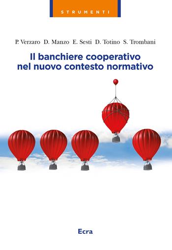 Il banchiere cooperativo nel nuovo contesto normativo - Pierfilippo Verzaro - Libro Ecra 2018, Strumenti | Libraccio.it