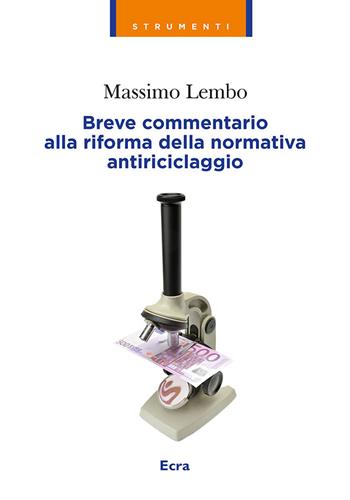 Commentario alla riforma della normativa antiriciclaggio - Massimo Lembo - Libro Ecra 2018, Strumenti | Libraccio.it