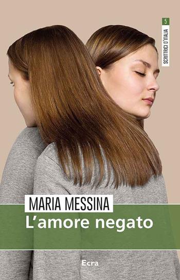 L'amore negato - Maria Messina - Libro Ecra 2018, Scrittrici d'Italia | Libraccio.it