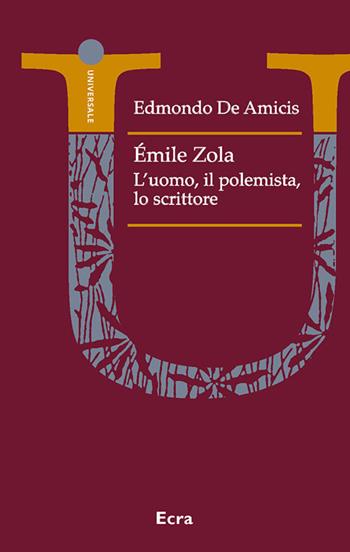 Émile Zola polemista. Un ritratto letterario - Edmondo De Amicis - Libro Ecra 2019 | Libraccio.it