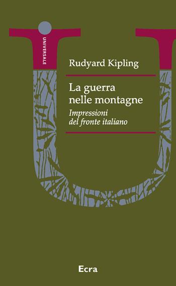 La guerra nelle montagne. Impressioni del fronte italiano - Rudyard Kipling - Libro Ecra 2019 | Libraccio.it