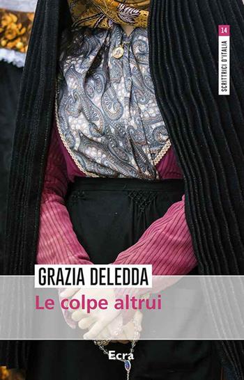 Le colpe altrui. Nuova ediz. - Grazia Deledda - Libro Ecra 2019, Scrittrici d'Italia | Libraccio.it
