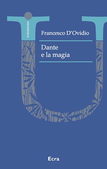 Dante e la magia - Francesco D'Ovidio - Libro Ecra 2020 | Libraccio.it