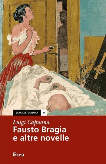 Fausto Bragia e altre novelle - Luigi Capuana - Libro Ecra 2019, Letteratura | Libraccio.it