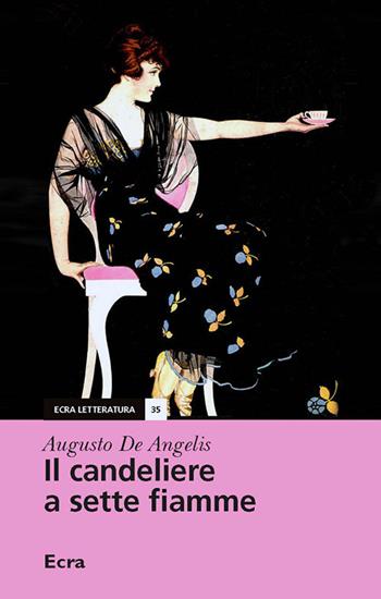 Il candeliere a sette fiamme - Augusto De Angelis - Libro Ecra 2019, Letteratura | Libraccio.it