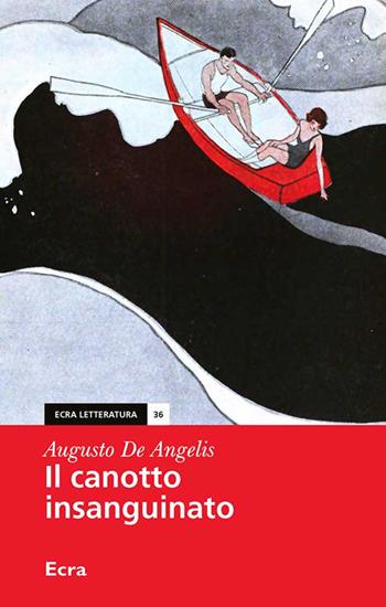 Il canotto insanguinato - Augusto De Angelis - Libro Ecra 2020, Letteratura | Libraccio.it