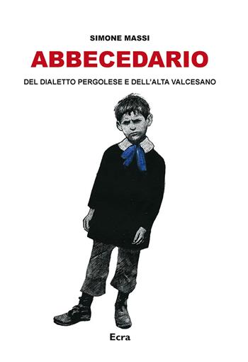 Abbecedario. Del dialetto dell'alta valcesano - Simone Massi - Libro Ecra 2020 | Libraccio.it