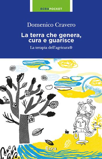 La terra che genera, cura e guarisce - Domenico Cravero - Libro Ecra 2020, Pocket | Libraccio.it