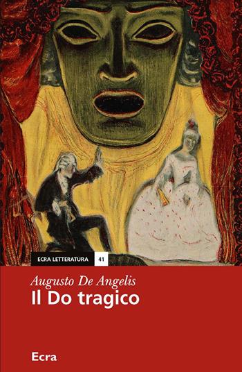Il do tragico - Augusto De Angelis - Libro Ecra 2020, Letteratura | Libraccio.it