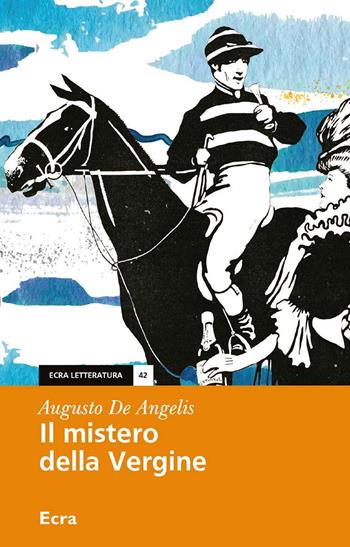 Il mistero della Vergine - Augusto De Angelis - Libro Ecra 2020, Letteratura | Libraccio.it