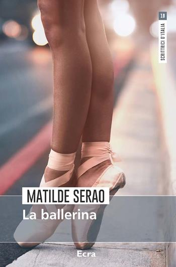 La ballerina - Matilde Serao - Libro Ecra 2020, Scrittrici d'Italia | Libraccio.it