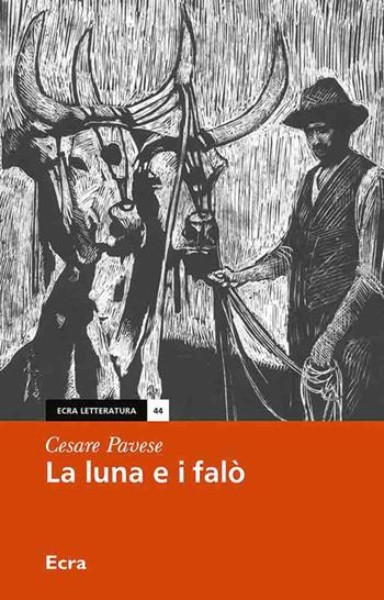 La luna e i falò - Cesare Pavese - Libro Ecra 2021, Letteratura | Libraccio.it