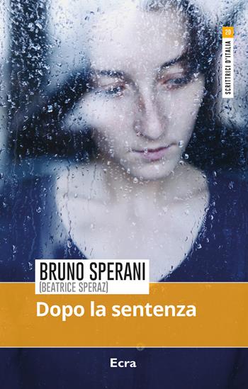 Dopo la sentenza - Bruno Sperani - Libro Ecra 2021, Scrittrici d'Italia | Libraccio.it