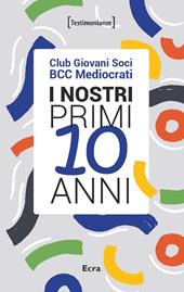 I nostri primi 10 anni. Club Giovani Soci BCC Mediocrati