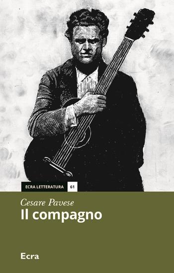 Il compagno - Cesare Pavese - Libro Ecra 2022, Letteratura | Libraccio.it