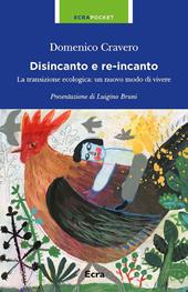 Disincanto e re-incanto. La transizione ecologica: un nuovo modo di vivere