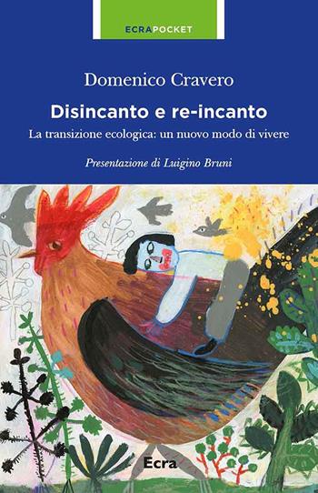 Disincanto e re-incanto. La transizione ecologica: un nuovo modo di vivere - Domenico Cravero - Libro Ecra 2023, Pocket | Libraccio.it