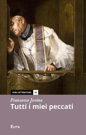 Tutti i miei peccati - Francesco Jovine - Libro Ecra 2024, Letteratura | Libraccio.it
