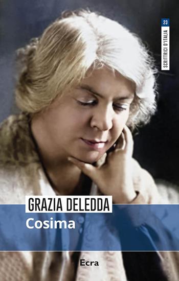 Cosima - Grazia Deledda - Libro Ecra 2024, Scrittrici d'Italia | Libraccio.it