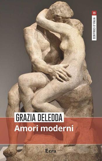Amori moderni. Nuova ediz. - Grazia Deledda - Libro Ecra 2024, Scrittrici d'Italia | Libraccio.it