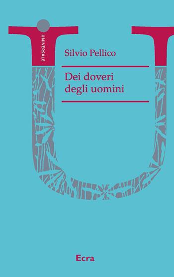 Dei dovere dell'uomo - Silvio Pellico - Libro Ecra 2024, Universale | Libraccio.it