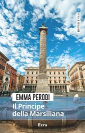 Il principe della Marsiliana. Nuova ediz.